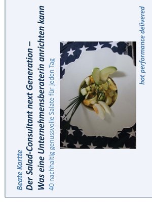 cover image of Der Salad-Consultant next Generation – Was eine Unternehmensberaterin anrichten kann